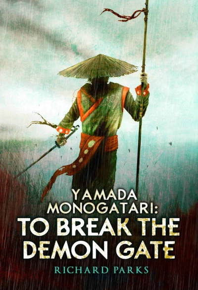 Yamada Monogatari: To Break the Gate (Yamada Monogatari) by Richard Parks