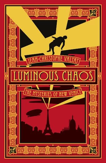 Luminous Chaos (The Mysteries of New Venice #2) by Jean-Christophe Valtat