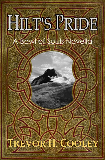 Hilt's Pride (The Bowl of Souls) by Trevor H. Cooley