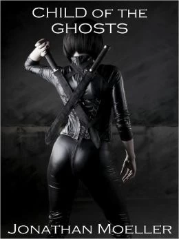 Child of the Ghosts (The Ghosts #1) by Jonathan Moeller
