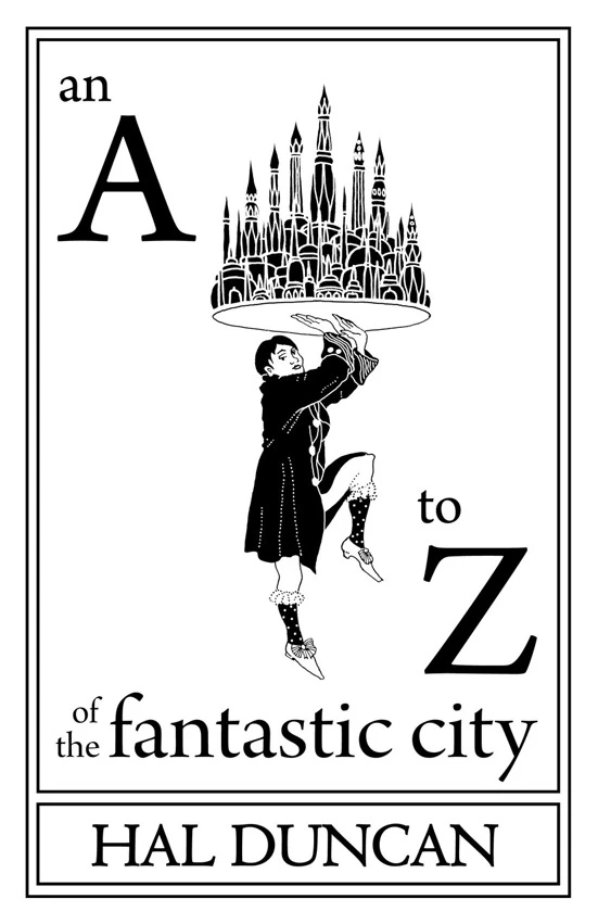 An A–Z of the Fantastic City by Hal Duncan