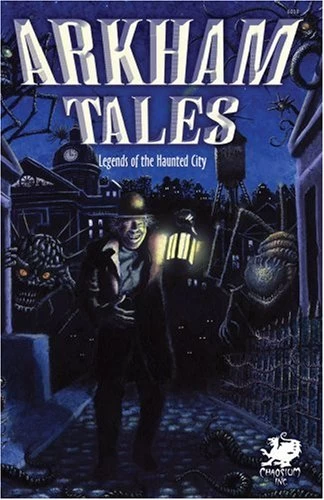 Arkham Tales: Legends of the Haunted City by William Jones