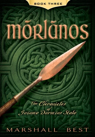 Morlanos (The Chronicles of Guiamo Durmius Stolo #3) by Marshall Best