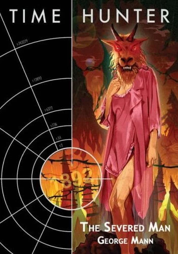 The Severed Man (Time Hunter #5) by George Mann