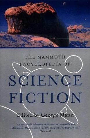 The Mammoth Encyclopedia of Science Fiction by George Mann