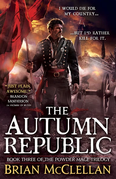 The Autumn Republic (The Powder Mage Trilogy #3) by Brian McClellan