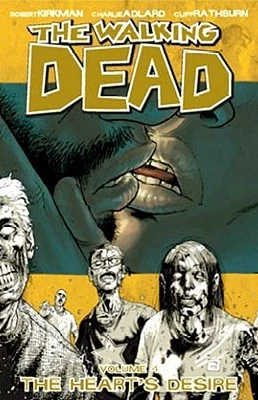 The Walking Dead, Volume 4: The Heart's Desire (The Walking Dead (graphic novel collections) #4) by Charlie Adlard, Robert Kirkman, Cliff Rathburn