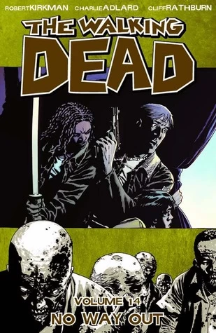 The Walking Dead, Volume 14: No Way Out (The Walking Dead (graphic novel collections) #14) by Charlie Adlard, Robert Kirkman, Cliff Rathburn