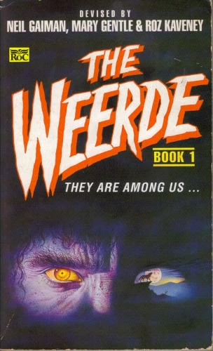 The Weerde: Book 1 (The Weerde #1) by Neil Gaiman, Mary Gentle, Roz Kaveney