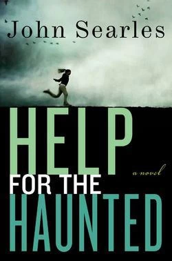 Help for the Haunted by John Searles
