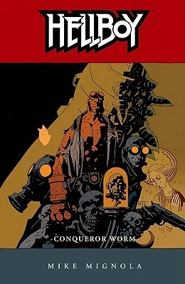 Hellboy: Conqueror Worm (Hellboy #5) by Mike Mignola