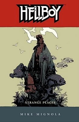 Hellboy: Strange Places (Hellboy #6) by Mike Mignola