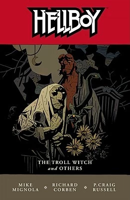 Hellboy: The Troll Witch and Others (Hellboy #7) by Mike Mignola, P. Craig Russell, Richard Corben