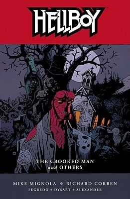 Hellboy: The Crooked Man and Others (Hellboy #10) by Mike Mignola, Richard Corben, Duncan Fegredo, Joshua Dysart, Jason Shawn Alexander