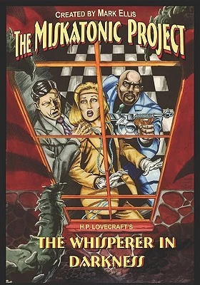 The Miskatonic Project: H. P. Lovecraft's the Whisperer in the Darkness