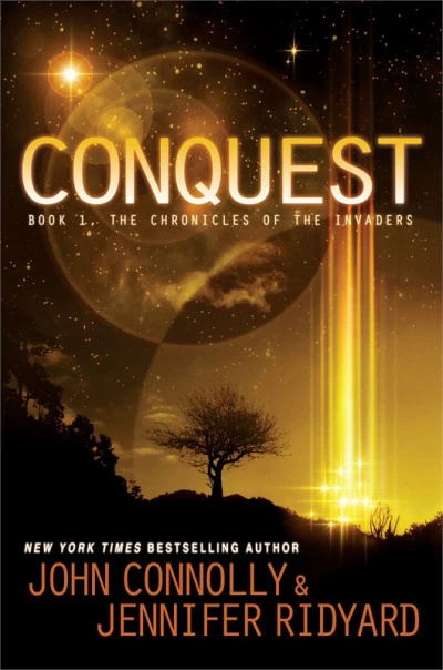 Conquest (The Chronicles of the Invaders #1) by John Connolly, Jennifer Ridyard
