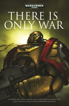 There Is Only War (Warhammer 40,000 (anthologies)) by Christian Dunn