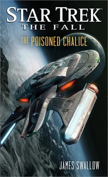 The Poisoned Chalice (Star Trek: The Fall) by James Swallow