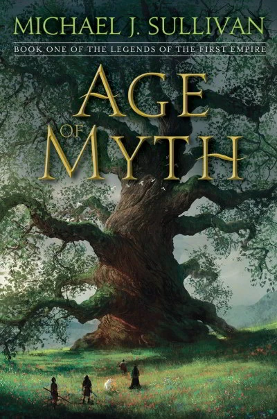 Age of Myth (The Legends of the First Empire #1) by Michael J. Sullivan