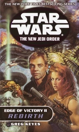 Edge of Victory II: Rebirth (Star Wars: The New Jedi Order #8) by Greg Keyes