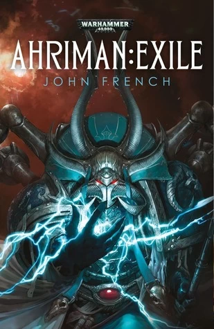 Ahriman Exile (Warhammer 40,000: Ahriman #1) by John French