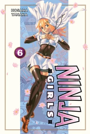 Ninja Girls: Volume 6 (Ninja Girls #6) by Hosana Tanaka