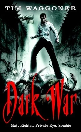 Dark War (Matt Richter #3) by Tim Waggoner