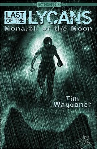 Monarch of the Moon (Last of the Lycans) by Tim Waggoner