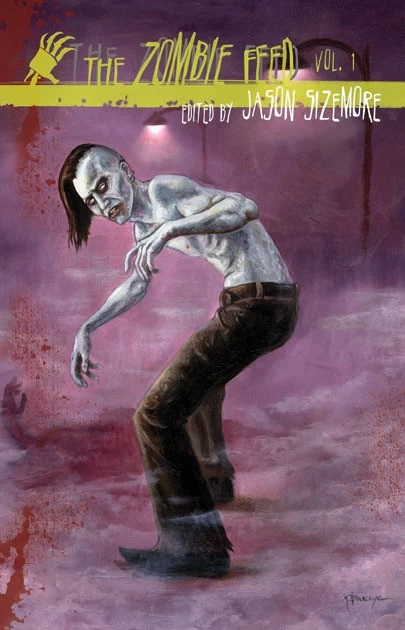 The Zombie Feed: Volume 1 (The Zombie Feed #1) by Jason Sizemore