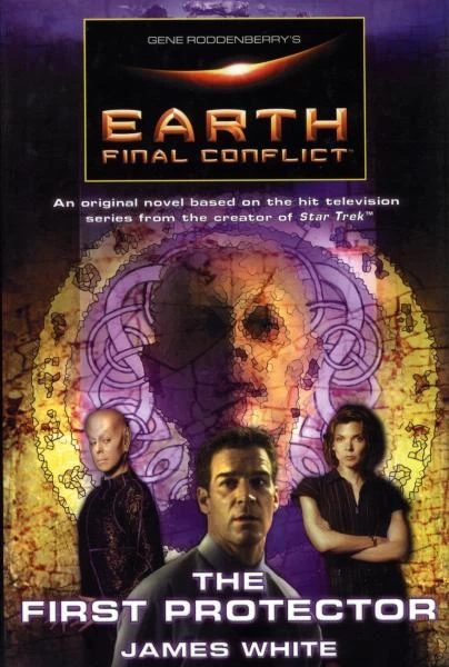 The First Protector (Gene Roddenberry's Earth: Final Conflict #2) by James White