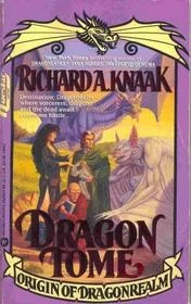 Dragon Tome (Origin of Dragonrealm #3) by Richard A. Knaak