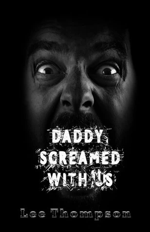 Daddy Screamed with Us