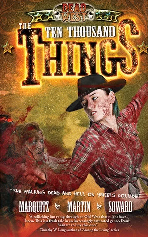 The Ten Thousand Things (Dead West #2) by Tim Marquitz, J. M. Martin, Kenny Soward