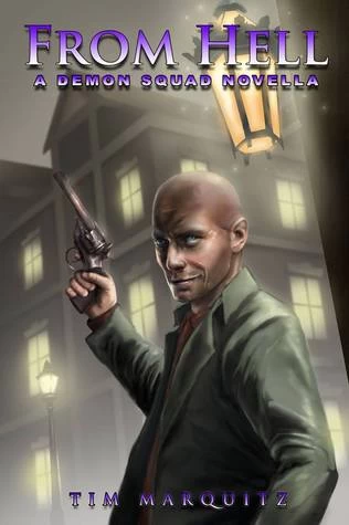 From Hell (Demon Squad) by Tim Marquitz
