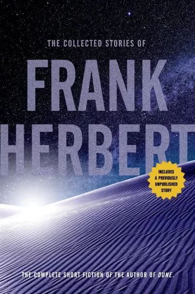 Frank Herbert: Collected Stories by Frank Herbert
