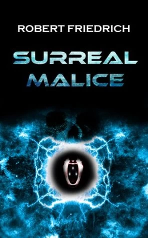 Surreal Malice: None Shall Prevail by Robert Friedrich