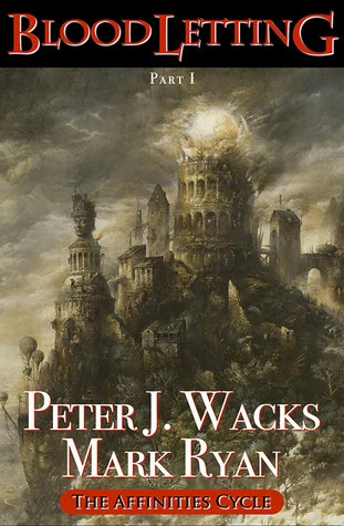 Blood Letting: Part I (The Affinities Cycle #1) by Mark Ryan, Peter J. Wacks