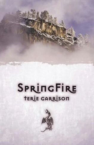 SpringFire (The Dragonspawn Cycle #3) by Terie Garrison