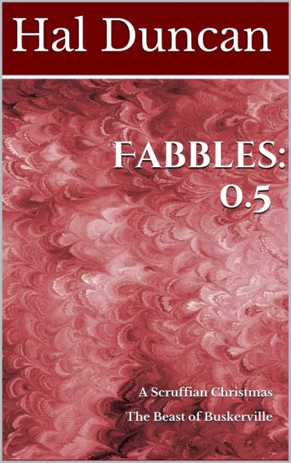 Fabbles: 0.5 by Hal Duncan