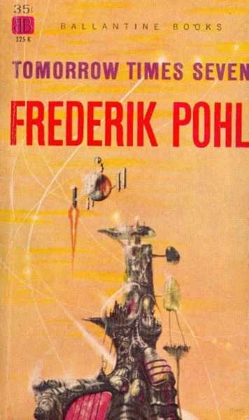 Tomorrow Times Seven by Frederik Pohl