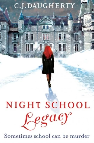 Legacy (Night School #2) by C. J. Daugherty