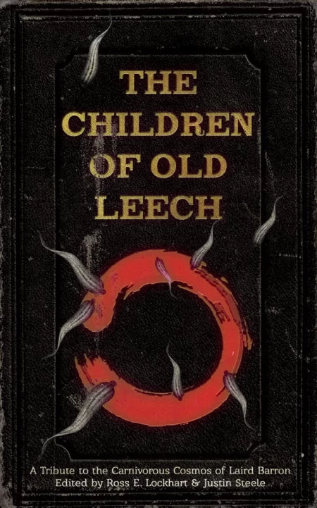 The Children of Old Leech by Ross E. Lockhart, Justin Steele