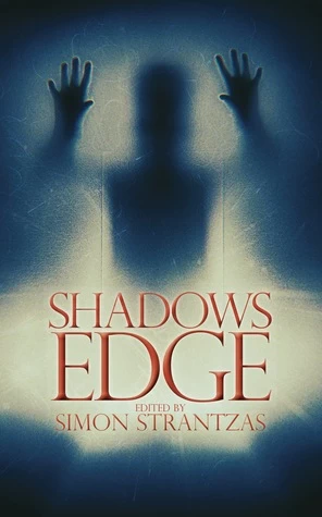 Shadows Edge by Simon Strantzas
