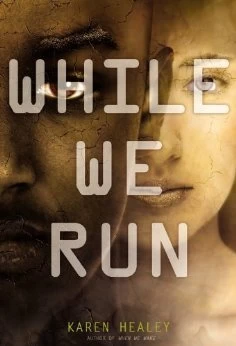 While We Run (When We Wake #2) by Karen Healey