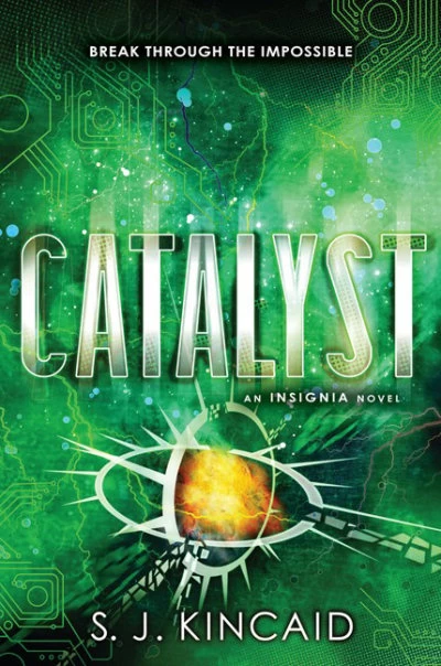 Catalyst (Insignia #3) by S. J. Kincaid