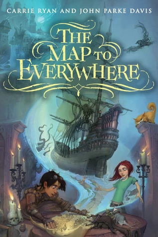 The Map to Everywhere (The Pirate Stream #1) by Carrie Ryan, John Parke Davis
