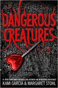 Dangerous Creatures (Dangerous Creatures #1) by Kami Garcia, Margaret Stohl
