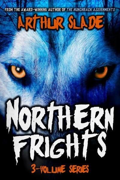 Northern Frights Trilogy (Northern Frights) by Arthur Slade