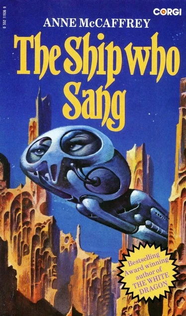 The Ship Who Sang (Brain & Brawn Ship Series #1) by Anne McCaffrey