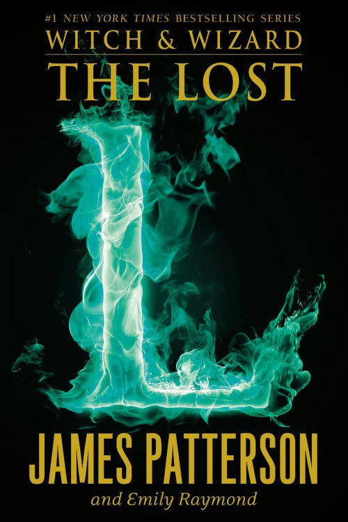 The Lost (Witch & Wizard #5) by James Patterson, Emily Raymond